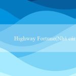 Highway Fortune(Nhà cái cá cược trực tuyến hàng đầu – Vo88)