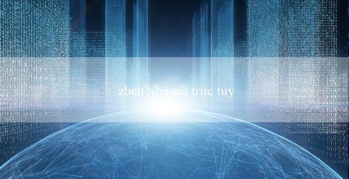 zbet(Nhà cái trực tuyến hàng đầu Việt Nam – Vo88)